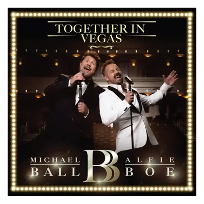 "Michael Ball/Alfie Boe: Together in Vegas" ("Michael Ball & Alfie Boe") (CD / Album)