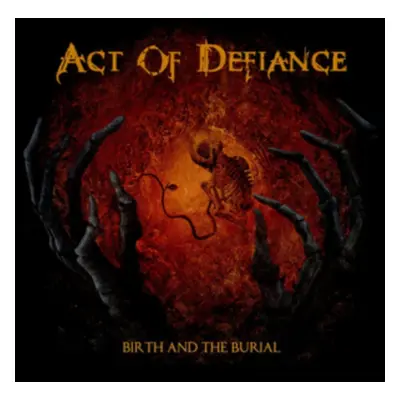 "Birth and the Burial" ("Act of Defiance") (CD / Album)