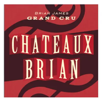 "Chateau Brian" ("Brian James Grand Cru") (CD / Album)