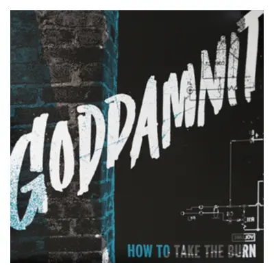 "How to Take the Burn" ("Goddamnit") (Vinyl / 12" Album)