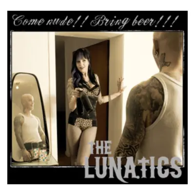 "Come Nude!! Bring Beer!!!" ("The Lunatics") (CD / Album)