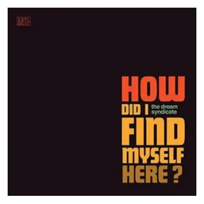 "How Did I Find Myself Here?" ("The Dream Syndicate") (CD / Album)