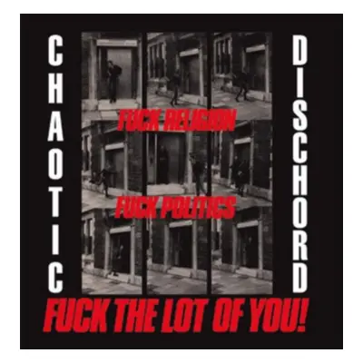 "F**k Religion, F**k Politics, F**k the Lot of You!" ("Chaotic Dischord") (Vinyl / 12" Album)