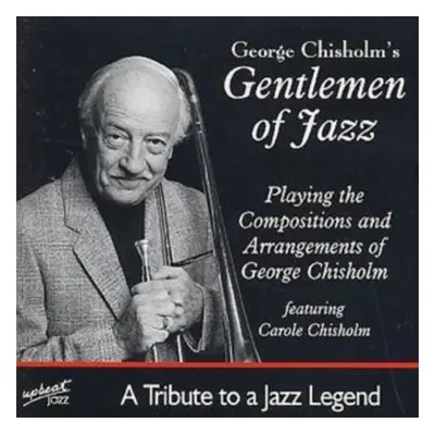 "Playing The Compositions And Arrangements Of George Chisholm" ("George Chisholm's Gentlemen Of 