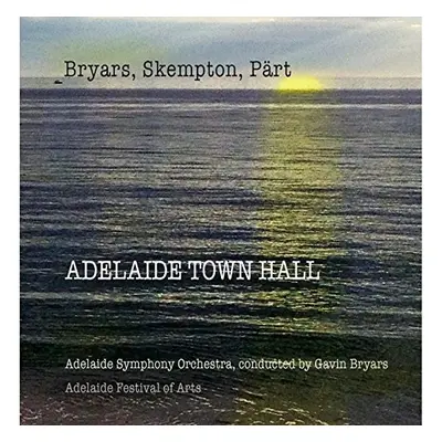 "Bryars/Skempton/Prt: Adelaide Town Hall" ("") (CD / Album)