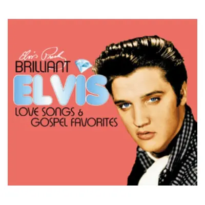 "Brilliant Elvis: Love Songs & Gospel Favorites" ("Elvis Presley") (CD / Album)