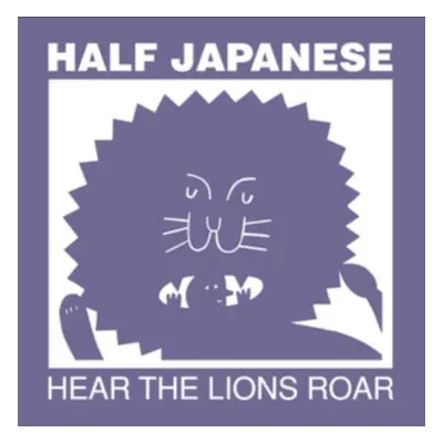 "Hear the Lions Roar" ("Half Japanese") (Vinyl / 12" Album)