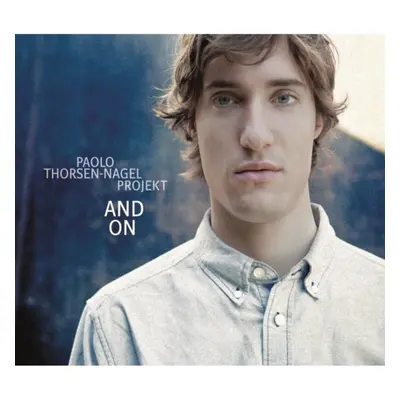 "And On" ("The Paolo Thorsen-Nagel Projekt") (CD / Album)