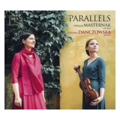 "Oriana Masternak/Justyna Danczowska: Parallels" ("") (CD / Album)