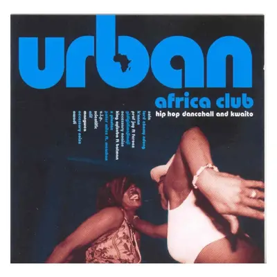 "Urban Africa Club: Hip Hop Dancehall and Kwaito" ("") (CD / Album)