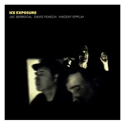 "Ice Exposure" ("Jac Berrocal, David Fenech, Vincent Epplay") (CD / Album)