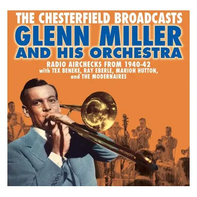 "The Chesterfield Broadcasts: Radio Airchecks from 1940-1942" ("Glenn Miller & His Orchestra") (