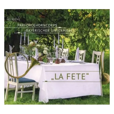 "Parforcehorncorps Bayerischer Untermain: La Fete" ("") (CD / Album)