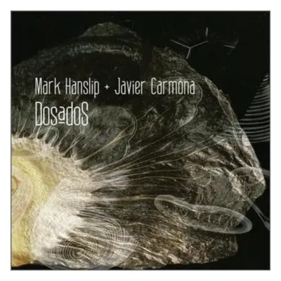 "Dosados" ("Mark Hanslip & Javier Carmona") (CD / Album)