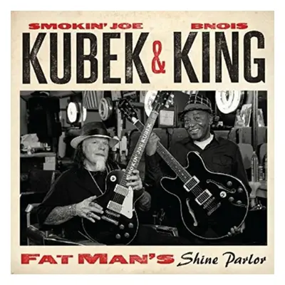 "Fat Man's Shine Parlor" ("Smokin' Joe Kubek & Bnois King") (CD / Album)