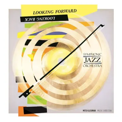 "Looking Forward, Looking Back" ("Symphonic Jazz Orchestra") (CD / Album)