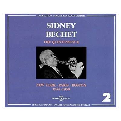 "The Quintessence: New York - Paris - Boston 1944-1958" ("Sidney Bechet") (CD / Album)