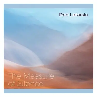 "The Measure of Silence" ("Don Latarski") (CD / Album)