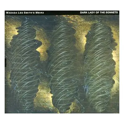 "Dark Lady of the Sonnets" ("Wadada Leo Smith's Mbira") (CD / Album)