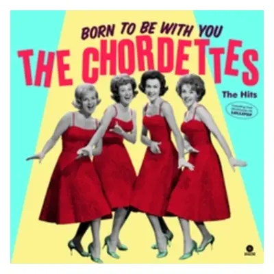 "Born to Be With You" ("The Chordettes") (Vinyl / 12" Album Coloured Vinyl)