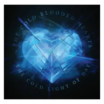 "The Cold Light of Day" ("The Cold Blooded Hearts") (Vinyl / 12" Album)