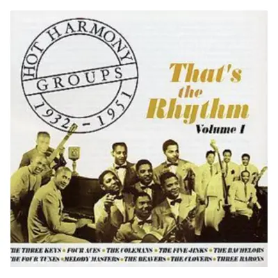 "That's the Rhythm: Hot Harmony Groups 1932 - 1951 Volume 1" ("Various") (CD / Album)