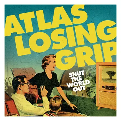 "Shut the World Out" ("Atlas Losing Grip") (Vinyl / 12" Album)