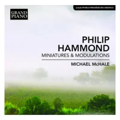 "Philip Hammond: Miniatures & Modulations" ("") (CD / Album)