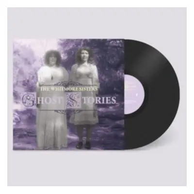 "Ghost stories" ("The Whitmore Sisters") (Vinyl / 12" Album)