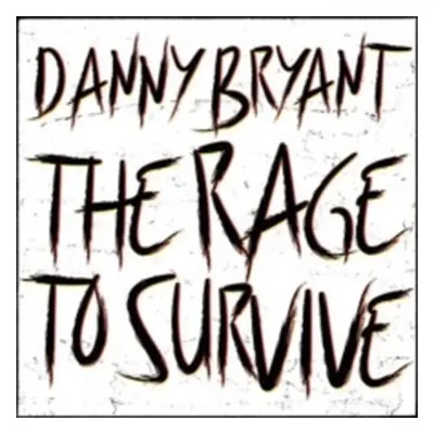 "The Rage to Survive" ("Danny Bryant") (CD / Album Digipak)