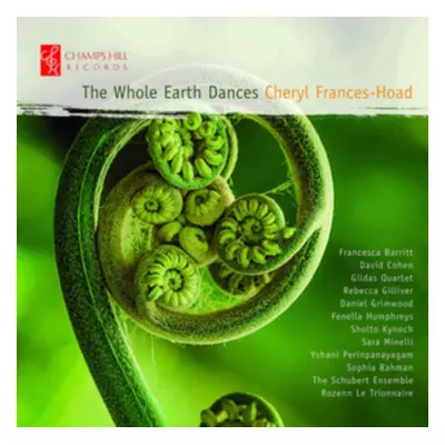 "Cheryl Frances-Hoad: The Whole Earth Dances" ("") (CD / Album)