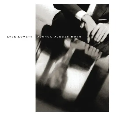 "Joshua Judges Ruth" ("Lyle Lovett") (CD / Album)