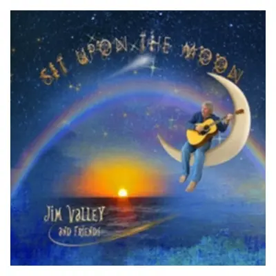 "Sit Upon the Moon" ("Jim Valley and Friends") (CD / Album)