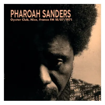 "Oyster Club, Nice, France FM, 18/07/1971" ("Pharoah Sanders") (Vinyl / 12" Album)