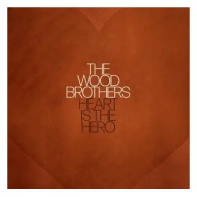 "Heart Is the Hero" ("The Wood Brothers") (Vinyl / 12" Album)