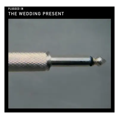 "Plugged In" ("The Wedding Present") (CD / Album with DVD)