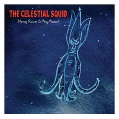 "The Celestial Squid" ("Henry Kaiser & Ray Russell") (CD / Album)