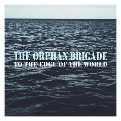 "To the Edge of the World" ("The Orphan Brigade") (CD / Album)