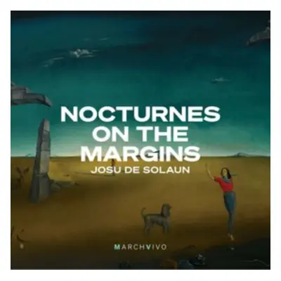 "Josu De Solaun: Nocturnes On the Margins" ("") (CD / Album Digipak)