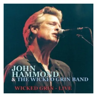 "Wicked Grin - Live" ("John Hammond & The Wicked Grin Band") (CD / Album Digipak)