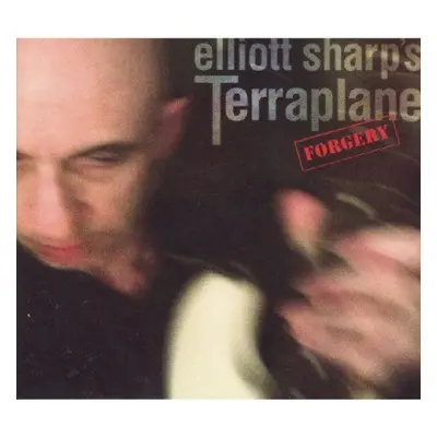 "Forgery" ("Elliot Sharp's Terraplane") (CD / Album)