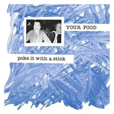 "Poke It With a Stick" ("Your Food") (Vinyl / 12" Album)