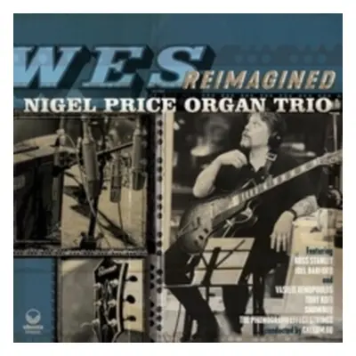 "Wes Reimagined" ("Nigel Price Organ Trio") (CD / Album)