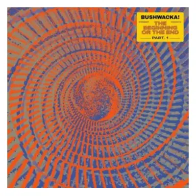 "Bushwacka! Presents: The Beginning Or the End (Part 1)" ("Bushwacka!") (Vinyl / 12" Album)