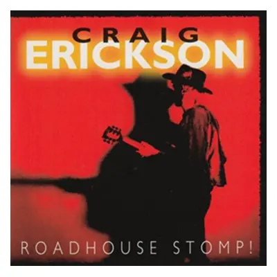 "Roadhouse Stomp!" ("Craig Erickson") (CD / Album)