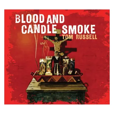 "Blood and Candle Smoke" ("Tom Russell") (CD / Album)