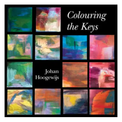 Johan Hoogewijs: Colouring the Keys (CD / Album)