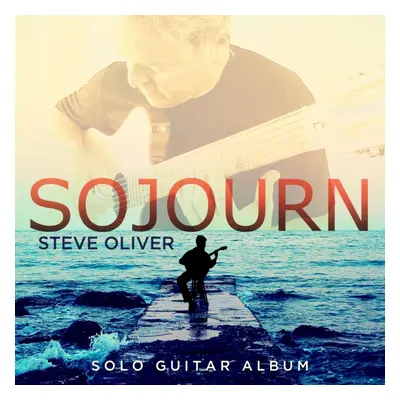 "Sojourn" ("Steve Oliver") (CD / Album)