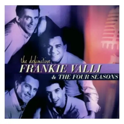 "The Definitive Frankie Valli & the Four Seasons" ("Frankie Valli and the Four Seasons") (CD / A