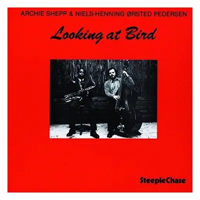 "Looking at Bird" ("Archie Shepp & Niels-Henning Orsted Pedersen") (Vinyl / 12" Album)